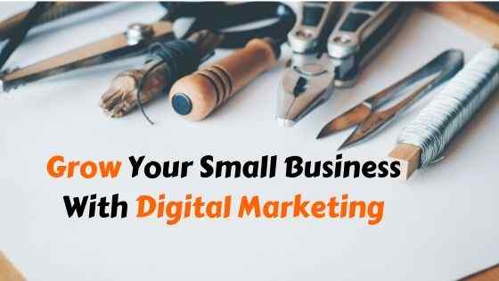 How to grow small business with digital Marketing